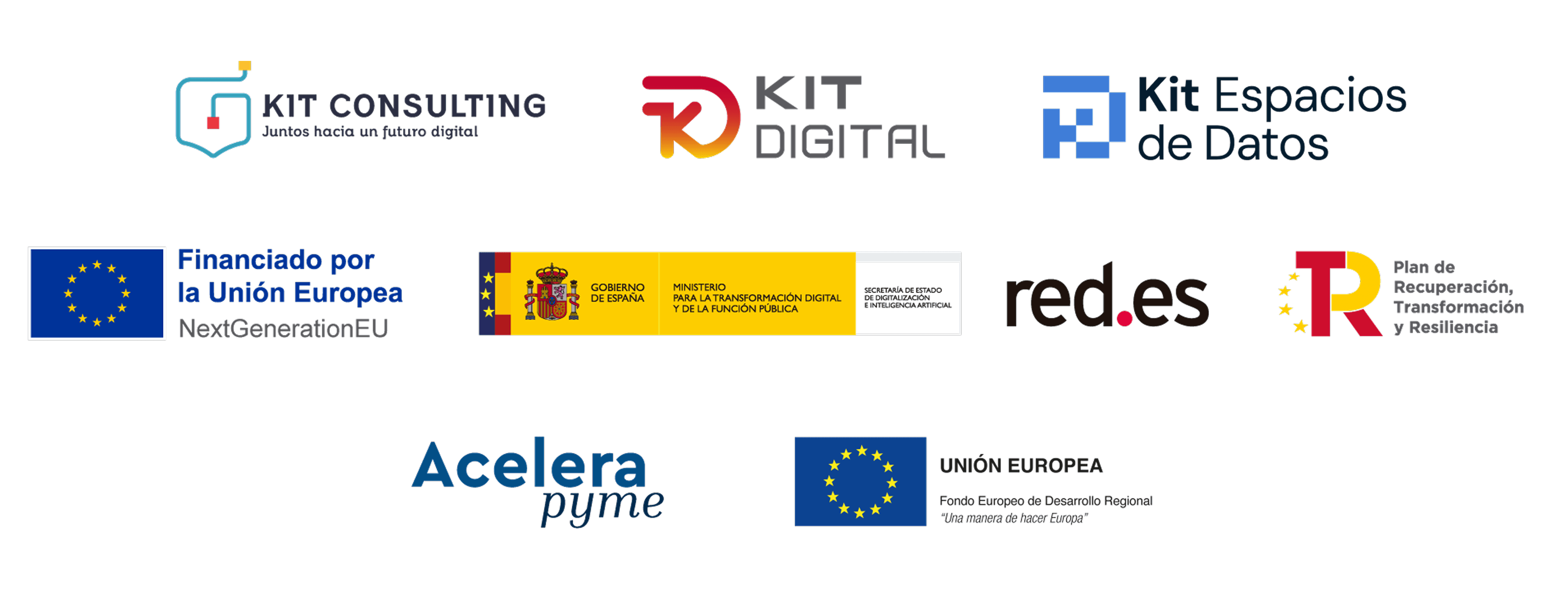 Financiado por la Unión Europea – NextGenerationEU. Gobierno de España, Ministerio para la Transformación Digital y de la Función Pública, Secretaría de Estado de Digitalización e Inteligencia Artificial. Red.es. Plan de Recuperación, Transformación y Resiliencia. Kit Digital, Kit Consulting, Kit Espacios de Datos. Acelera pyme. Unión Europea — Fondo Europeo de Desarrollo Regional, una manera de hacer Europa.